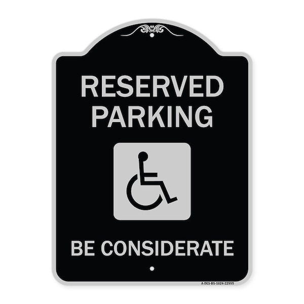 Signmission Reserved Parking W/ Handicap Considerate Heavy-Gauge Aluminum Sign, 24" x 18", BS-1824-22995 A-DES-BS-1824-22995 - main